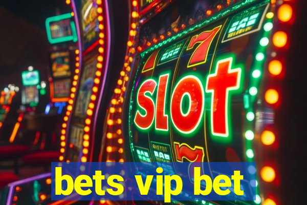 bets vip bet